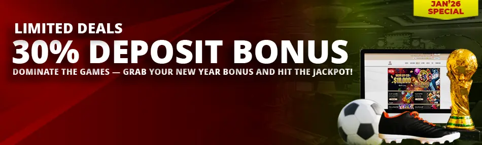 30% DEPOSIT BONUS